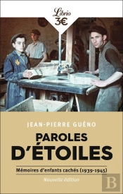 Paroles D'Étoiles : Mémoires D'Enfants Cachés (1939-1945)