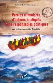 Paroles D'Immigrés, D'Acteurs Impliqués Et De Responsables Politiques