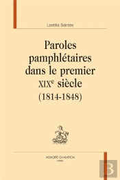 Paroles Pamphlétaires Dans Le Premier Xixe Siècle (1814-1848)