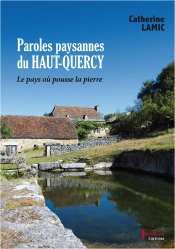 Paroles Paysannes Du Haut-Quercy ; Le Pays Où Pousse La Pierre
