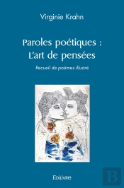 Paroles Poétiques : L'Art De Pensées : Recueil De Poèmes Illustré