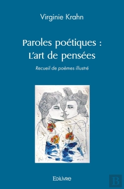 Bertrand.pt - Paroles Poétiques : L'Art De Pensées : Recueil De Poèmes Illustré