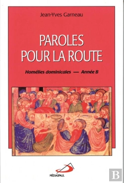 Bertrand.pt - Paroles Pour La Route ; Homélies Dominicales ; Année B