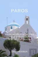 Paros. From Marble Wonders To A Symphony In Blue And White