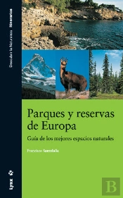 Parques Y Reservas De Europa. Guía De Los Mejores Espacios Naturales
