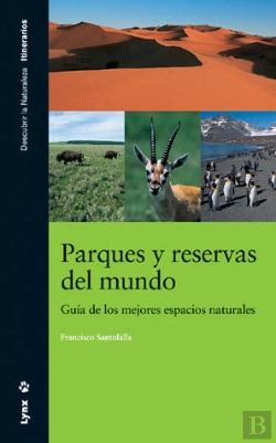 Bertrand.pt - Parques Y Reservas Del Mundo. Guía De Los Mejores Espacios Naturales