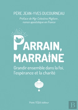 Bertrand.pt - Parrain, Marraine : Grandir Ensemble Dans La Foi, L'Espérance Et La Charité