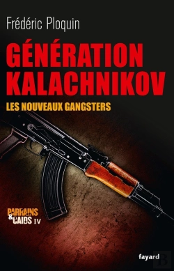 Bertrand.pt - Parrains Et Caïds T.4 ; Génération Kalachnikov ; Les Nouveaux Gangsters