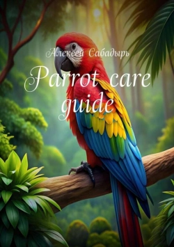 Bertrand.pt - Parrot: Care Guide