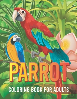 Bertrand.pt - Parrot Coloring Book For Adults