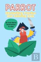 Parrot Handwriting Practice And Coloring Book