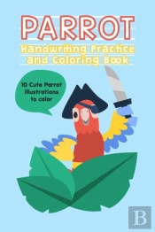 Parrot Handwriting Practice And Coloring Book