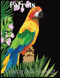 Bertrand.pt - Parrots Coloring Book For Adult