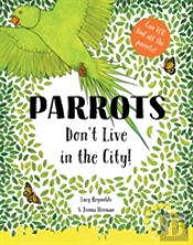 Parrots Don'T Live In The City!