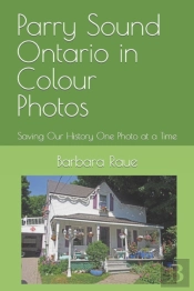 Parry Sound Ontario In Colour Photos: Sa