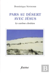 Pars Au Desert Avec Jesus, Le Careme Chretien