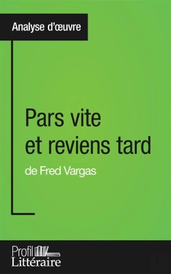 Bertrand.pt - Pars Vite Et Reviens Tard De Fred Vargas : Analyse Approfondie