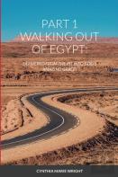 Part 1 Walking Out Of Egypt