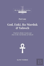 Part One - God, Enki, Ra/Marduk & Yahweh