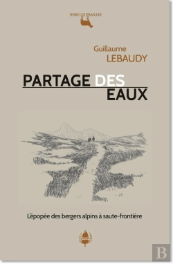 Bertrand.pt - Partage Des Eaux : L'Épopée Des Bergers Alpins À Saute-Frontière