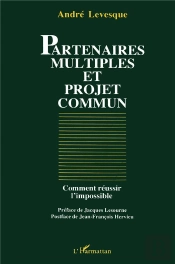 Partenaires Multiples Et Projet Commun ; Comment Réussir L'Impossible