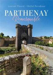 Parthenay Remarquable (Geste) (Coll. Remarquable)
