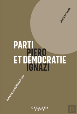 Bertrand.pt - Parti Et Démocratie : Histoire D'Une Légitimité Fragile