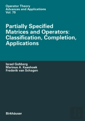 Partially Specified Matrices And Operators: Classification, Completion, Applications