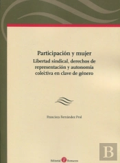 Participacion Y Mujer. Libertad Sindical, Derechos De Representacion Y Autonomia