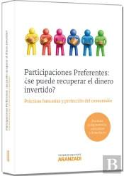 Participaciones Preferentes: ¿Se Puede Recuperar El Dinero Invertido? - Prácticas Bancarias Y Protec