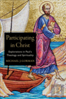 Participating In Christ Â€“ Explorations In Paul`S Theology And Spirituality