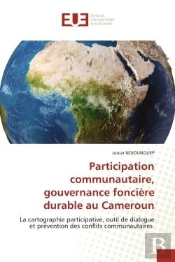 Participation Communautaire, Gouvernance Fonciere Durable Au Cameroun - La Cartographie Participativ
