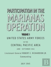 Participation In The Marianas Operation Volume I