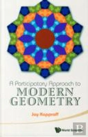 Participatory Approach To Modern Geometry, A