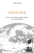 Participez ! Enquête Sur Les Formes De L'Expérience Démocratique