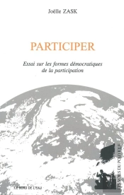 Participez ! Enquête Sur Les Formes De L'Expérience Démocratique