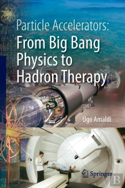 Bertrand.pt - Particle Accelerators: From Big Bang Physics To Hadron Therapy