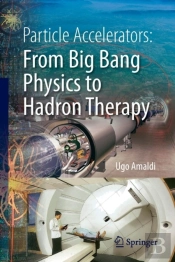 Particle Accelerators: From Big Bang Physics To Hadron Therapy