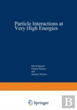 Particle Interactions At Very High Energies
