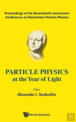 Bertrand.pt - Particle Physics At The Year Of Light - Proceedings Of The Seventeenth Lomonosov Conference On Elementary Particle Physics