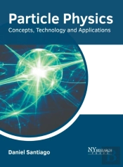 Particle Physics: Concepts, Technology And Applications