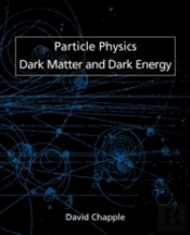 Particle Physics, Dark Matter And Dark Energy