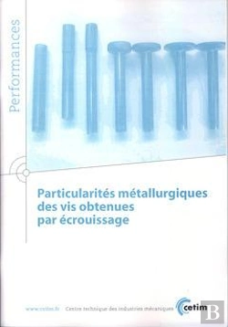 Bertrand.pt - Particularites Metallurgiques Des Vis Obtenues Par Ecrouissage Performances 9q85