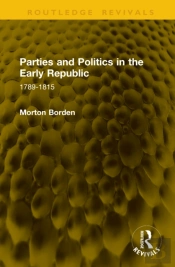 Parties And Politics In The Early Republic