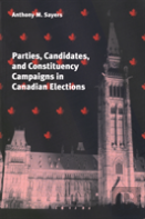 Parties, Candidates, And Constituency Campaigns In Canadian Elections