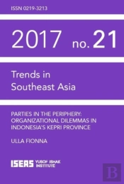 Parties In The Periphery: Organizational Dilemmas In Indonesia'S Kepri Province