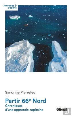 Bertrand.pt - Partir 66° Nord ; Chroniques D'Une Apprentie Capitaine