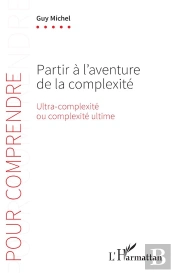 Partir À L'Aventure De La Complexité : Ultra-Complexité Ou Complexité Ultime