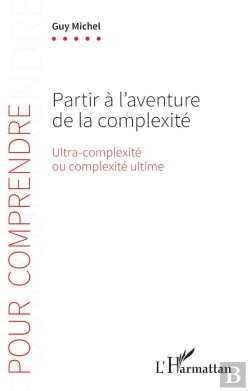 Bertrand.pt - Partir À L'Aventure De La Complexité : Ultra-Complexité Ou Complexité Ultime