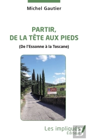 Partir De La Tête Aux Pieds (De L'Essonne À La Toscane)